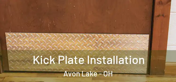 Kick Plate Installation Avon Lake - OH