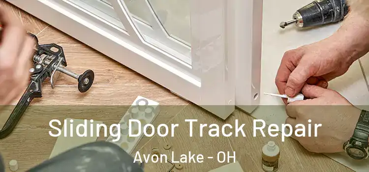 Sliding Door Track Repair Avon Lake - OH
